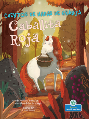 Caballita Roja (Little Red Riding Horse) [Spanish] 1039609996 Book Cover