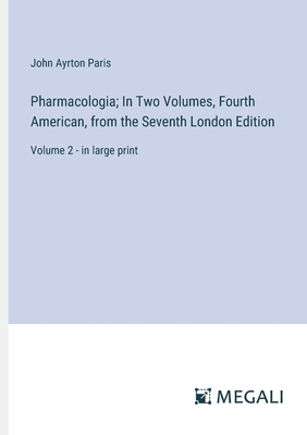 Pharmacologia; In Two Volumes, Fourth American,... 3387088620 Book Cover