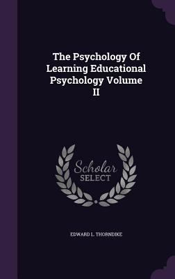 The Psychology Of Learning Educational Psycholo... 1355729645 Book Cover