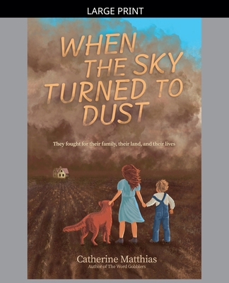 When the Sky Turned to Dust [Large Print] B0GKLJ966T Book Cover