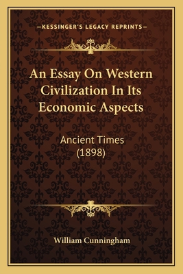 An Essay On Western Civilization In Its Economi... 1165914875 Book Cover
