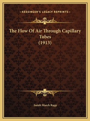 The Flow Of Air Through Capillary Tubes (1913) 1169444903 Book Cover