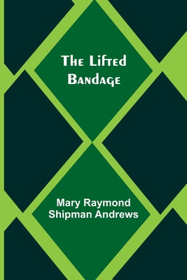 The Lifted Bandage 9356892431 Book Cover