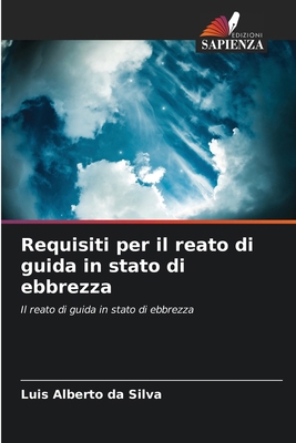 Requisiti per il reato di guida in stato di ebb... [Italian] 620821792X Book Cover