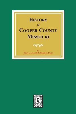 History of Cooper County, Missouri 0893088951 Book Cover