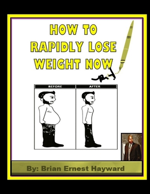 How to Rapidly Lose Weight Now 1981558012 Book Cover