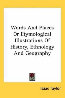 Words And Places Or Etymological Illustrations ... 1432616919 Book Cover