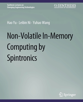 Non-Volatile In-Memory Computing by Spintronics 3031009045 Book Cover