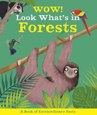 Wow! Look What's in Forests 0753475685 Book Cover