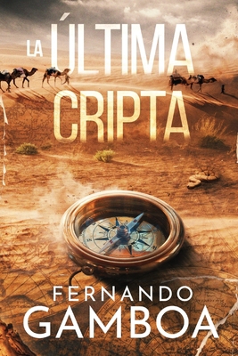 La Última Cripta: Descubre la verdad. Reescribe... [Spanish] 8409404400 Book Cover