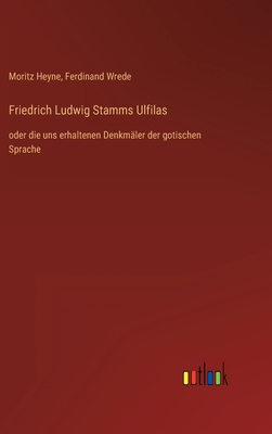 Friedrich Ludwig Stamms Ulfilas: oder die uns e... [German] 3368439952 Book Cover