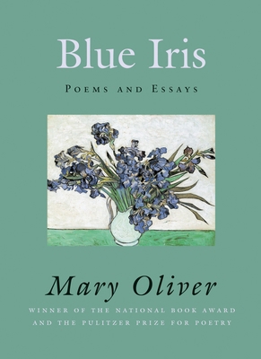 Blue Iris: Poems and Essays 0807068829 Book Cover