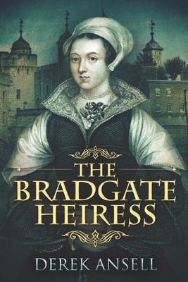 The Bradgate Heiress: Large Print Edition [Large Print] B088BHGRGP Book Cover