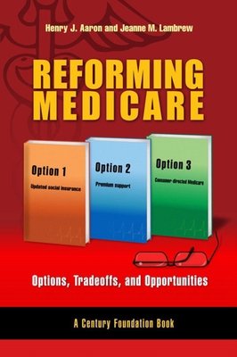 Reforming Medicare: Options, Tradeoffs, and Opp... 0815733887 Book Cover