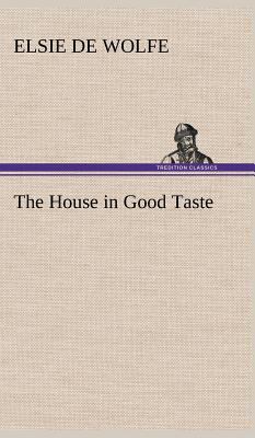 The House in Good Taste 3849198367 Book Cover