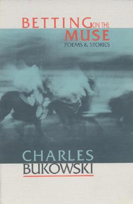 Betting on the Muse: Poems & Stories 1574230026 Book Cover