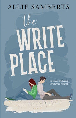 The Write Place: A Sweet and Spicy Romantic Com... B0BY8GT5LX Book Cover