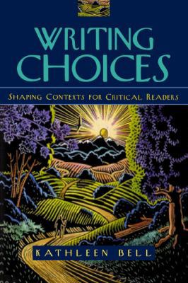 Writing Choices: Shaping Contexts for Critical ... 020529121X Book Cover