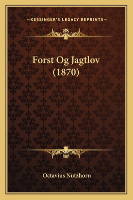 Forst Og Jagtlov (1870) 1164649973 Book Cover