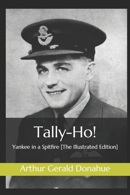 Tally-Ho!: Yankee in a Spitfire [The Illustrate... 197342312X Book Cover