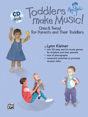 Toddlers Make Music!: Ones & Twos! for Parents ... 0757937470 Book Cover