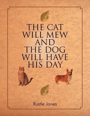 The Cat Will Mew and the Dog Will Have His Day 1465376860 Book Cover