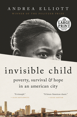 Invisible Child: Poverty, Survival & Hope in an... [Large Print] 0593510283 Book Cover