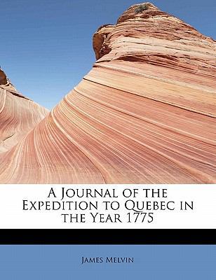 A Journal of the Expedition to Quebec in the Ye... 1241632669 Book Cover