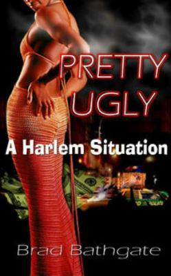 Pretty Ugly; a Harlem Situation 0971258112 Book Cover