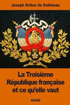 La Troisième République française et ce qu'elle... [French] 1540529460 Book Cover