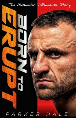 Born To Erupt: The Alexander Volkanovski Story B0F8997C3F Book Cover