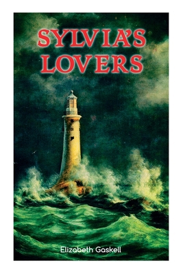 Sylvia's Lovers: Tale of Love and Betrayal in t... 8027344190 Book Cover