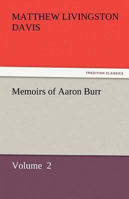 Memoirs of Aaron Burr 3842432097 Book Cover