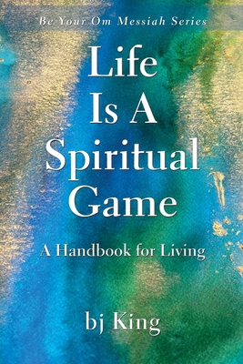 Life Is a Spiritual Game a Handbook for Living 1421835878 Book Cover