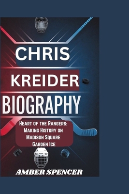 Chris Kreider Biography: Heart of the Rangers: ... B0DNKMJ6KG Book Cover