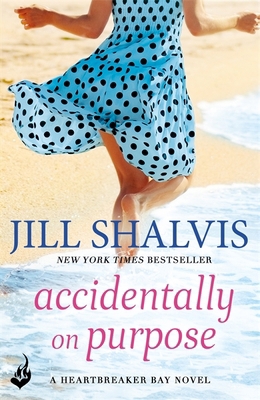 Accidentally On Purpose: Heartbreaker Bay Book 3 1472244834 Book Cover