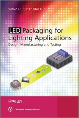 Led Packaging for Lighting Applications: Design... 0470827831 Book Cover