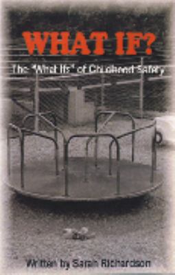 What If? : The What Ifs of Childhood Safety