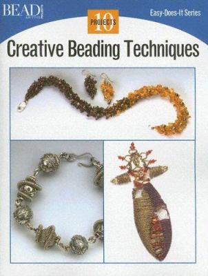 Creative Beading Techniques: 10 Projects 0890244596 Book Cover