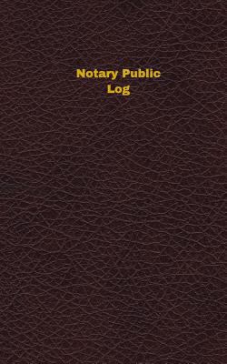 Notary Public Log (Logbook, Journal - 96 pages,... 1545166285 Book Cover