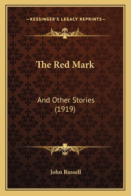 The Red Mark: And Other Stories (1919) 1165124475 Book Cover