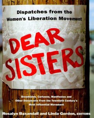 Dear Sisters: Dispatches from the Women's Liber... 0465017061 Book Cover