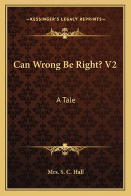 Can Wrong Be Right? V2: A Tale 116327741X Book Cover