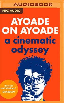 Ayoade on Ayoade: A Cinematic Odyssey 1713538954 Book Cover