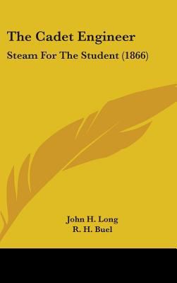 The Cadet Engineer: Steam for the Student (1866) 1436912202 Book Cover