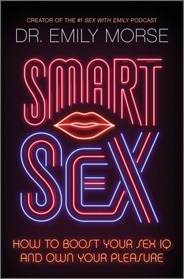 Smart Sex: How to Boost Your Sex IQ and Own You... 0778387100 Book Cover