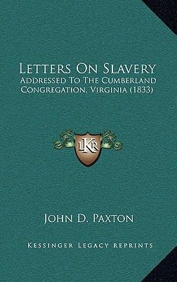 Letters on Slavery: Addressed to the Cumberland... 1164993690 Book Cover