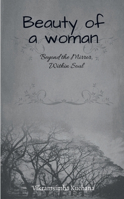 Beauty of a woman: Beyond the Mirror within soul B0DZ721VJ4 Book Cover