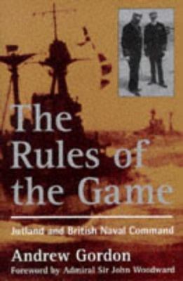 The Rules of the Game : Jutland and British Nav... 0719555337 Book Cover