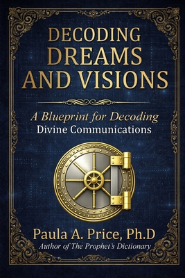Decoding Dreams and Visions: A Blueprint for Di... B0GXWMB1QH Book Cover